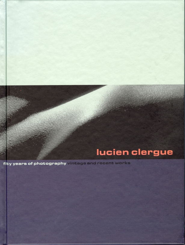 Lucien Clergue Fifty Years of Photography